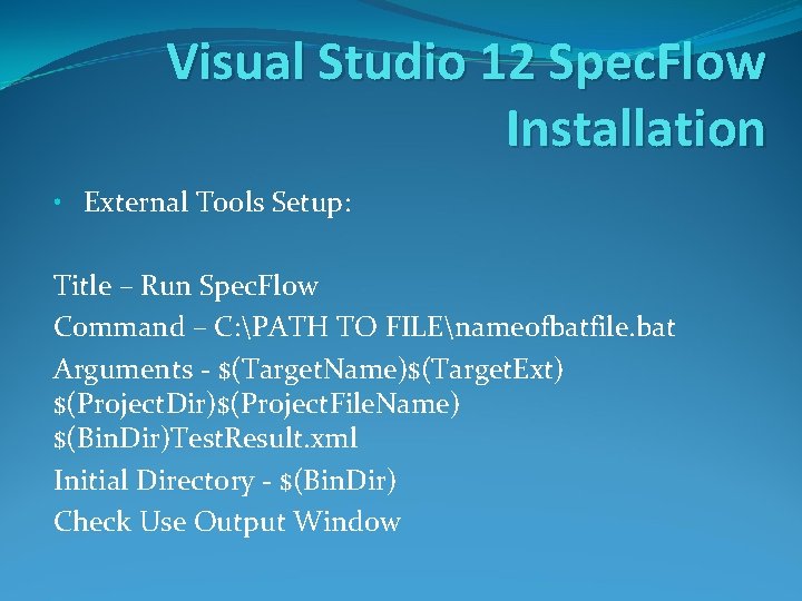 Visual Studio 12 Spec. Flow Installation • External Tools Setup: Title – Run Spec. Visual Studio 12 Spec. Flow Installation • External Tools Setup: Title – Run Spec.