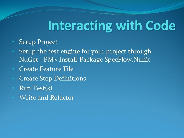 Interacting with Code • Setup Project • Setup the test engine for your project Interacting with Code • Setup Project • Setup the test engine for your project