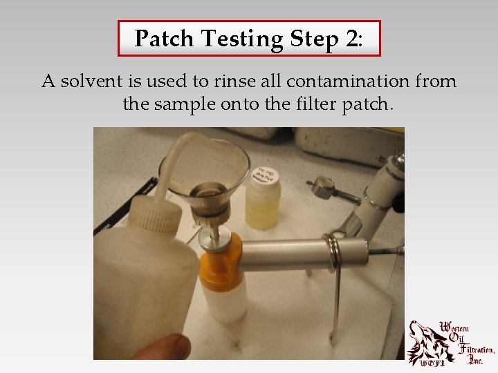 Patch Testing Step 2: A solvent is used to rinse all contamination from the