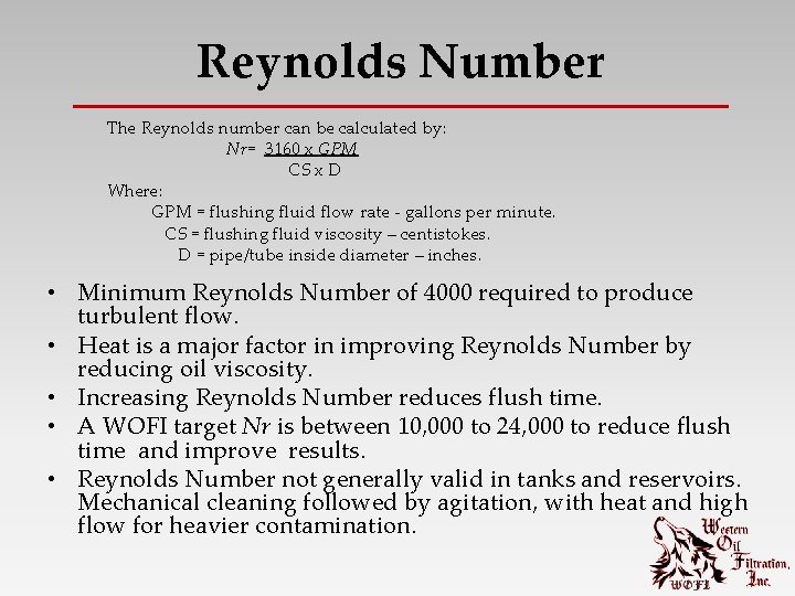 Reynolds Number The Reynolds number can be calculated by: Nr= 3160 x GPM CS