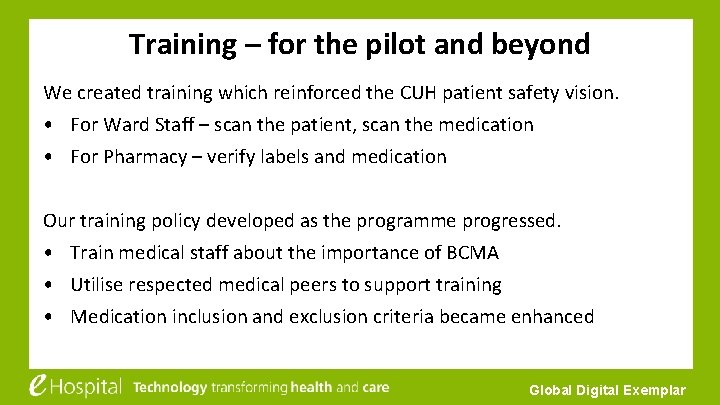 Training – for the pilot and beyond We created training which reinforced the CUH