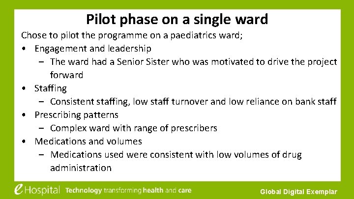Pilot phase on a single ward Chose to pilot the programme on a paediatrics