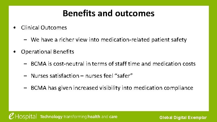 Benefits and outcomes • Clinical Outcomes – We have a richer view into medication-related