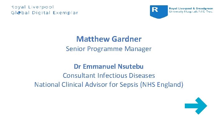 Matthew Gardner Senior Programme Manager Dr Emmanuel Nsutebu Consultant Infectious Diseases National Clinical Advisor