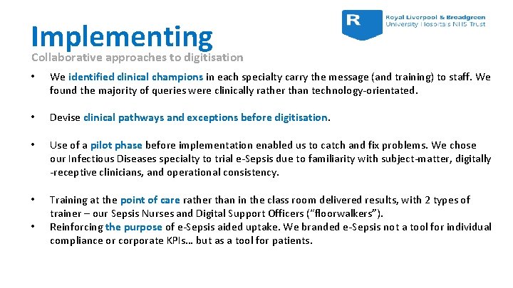 Implementing Collaborative approaches to digitisation • We identified clinical champions in each specialty carry