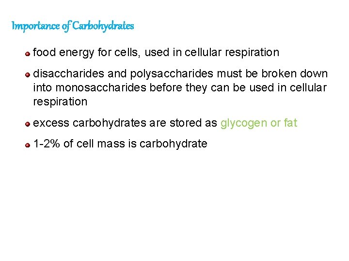 Importance of Carbohydrates food energy for cells, used in cellular respiration disaccharides and polysaccharides