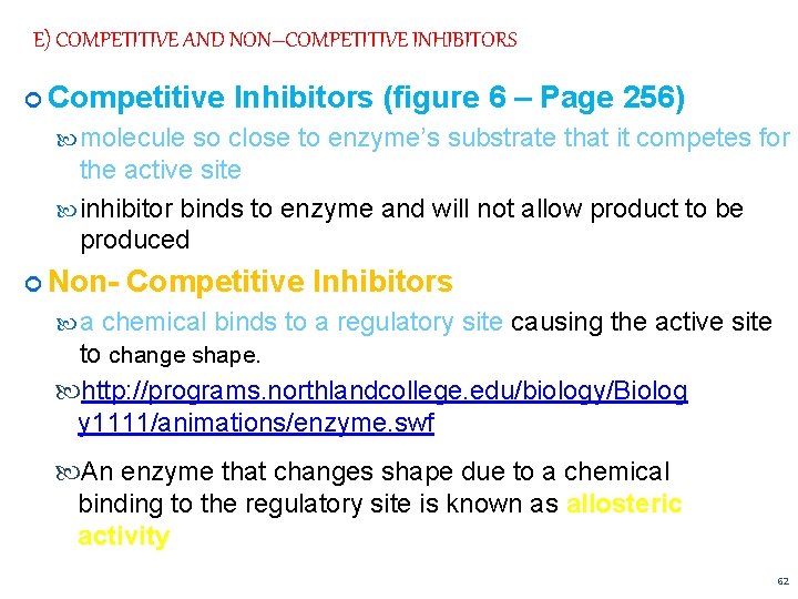 E) COMPETITIVE AND NON–COMPETITIVE INHIBITORS Competitive Inhibitors (figure 6 – Page 256) molecule so