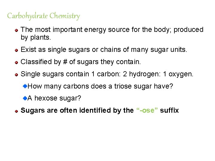 Carbohydrate Chemistry The most important energy source for the body; produced by plants. Exist