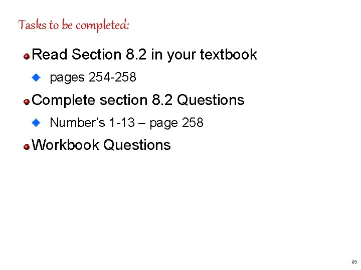 Tasks to be completed: Read Section 8. 2 in your textbook pages 254 -258