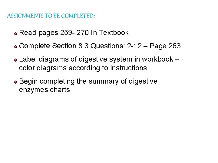 ASSIGNMENTS TO BE COMPLETED: Read pages 259 - 270 In Textbook Complete Section 8.