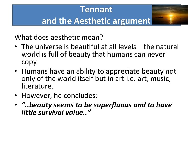 Tennant and the Aesthetic argument What does aesthetic mean? • The universe is beautiful