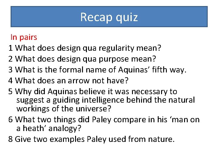 Recap quiz In pairs 1 What does design qua regularity mean? 2 What does