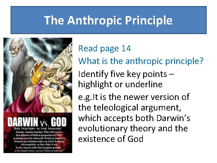 The Anthropic Principle Read page 14 What is the anthropic principle? Identify five key