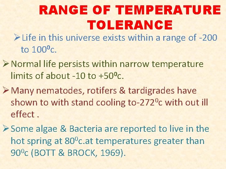 RANGE OF TEMPERATURE TOLERANCE ØLife in this universe exists within a range of -200