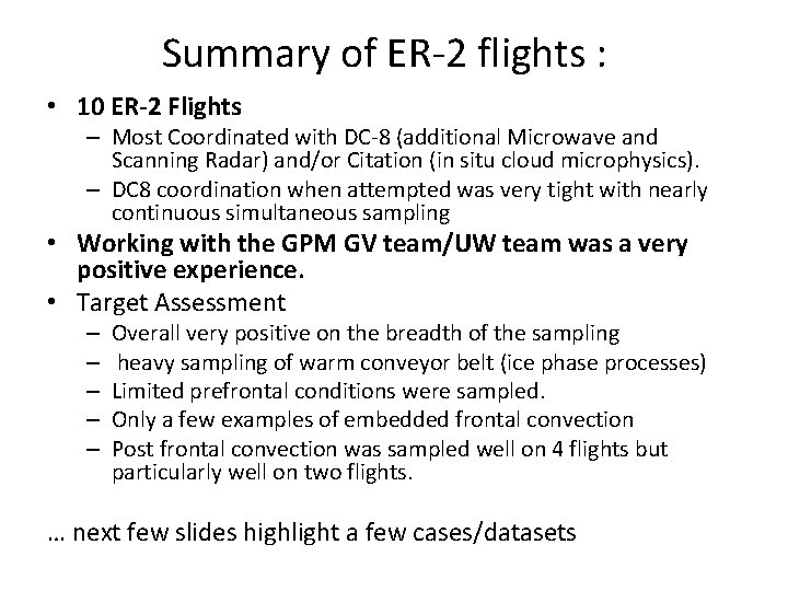 Summary of ER-2 flights : • 10 ER-2 Flights – Most Coordinated with DC-8