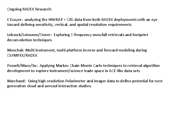 Ongoing RADEX Research: L’Ecuyer: analyzing the HIWRAP + CRS data from both RADEX deployments