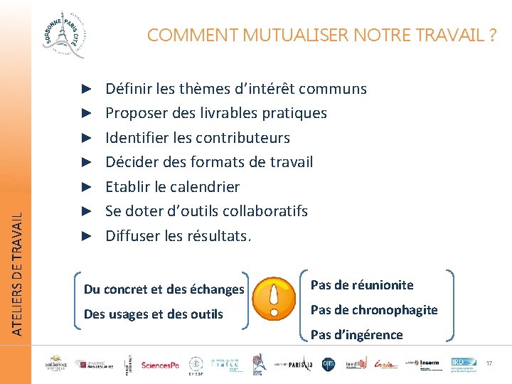 COMMENT MUTUALISER NOTRE TRAVAIL ? ► ► ATELIERS DE TRAVAIL ► ► ► Définir