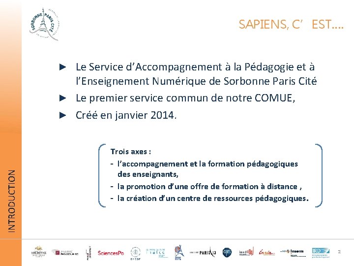 SAPIENS, C’EST…. Le Service d’Accompagnement à la Pédagogie et à l’Enseignement Numérique de Sorbonne