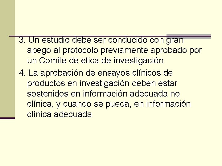 3. Un estudio debe ser conducido con gran apego al protocolo previamente aprobado por