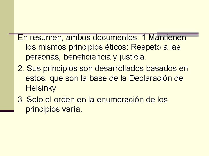 En resumen, ambos documentos: 1. Mantienen los mismos principios éticos: Respeto a las personas,