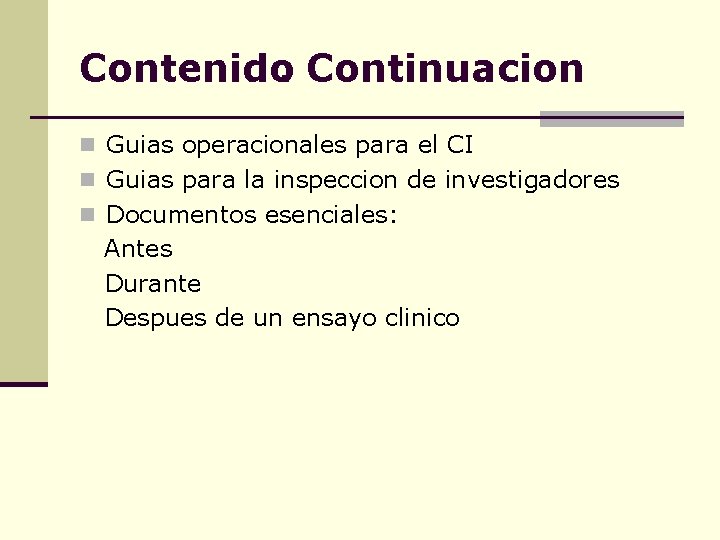 Contenido. Continuacion n Guias operacionales para el CI n Guias para la inspeccion de