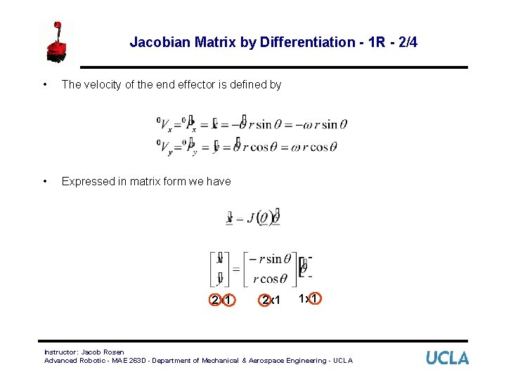 Jacobian Matrix by Differentiation - 1 R - 2/4 • The velocity of the