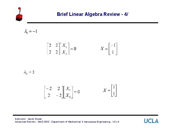 Brief Linear Algebra Review - 4/ Instructor: Jacob Rosen Advanced Robotic - MAE 263