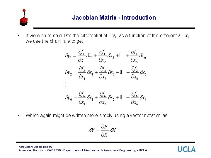 Jacobian Matrix - Introduction • If we wish to calculate the differential of we