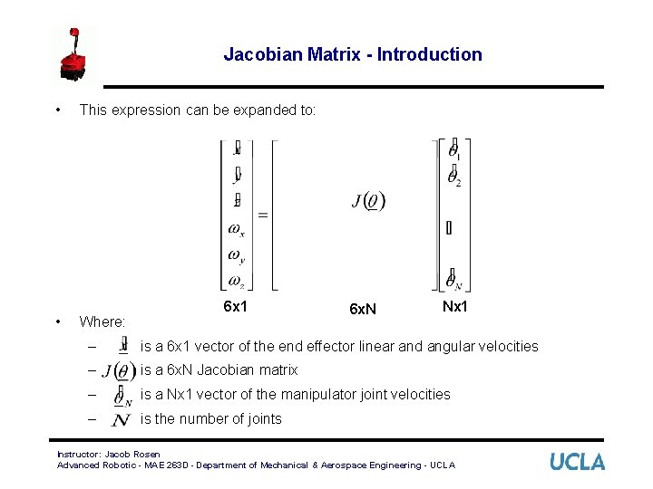 Jacobian Matrix - Introduction • • This expression can be expanded to: Where: 6