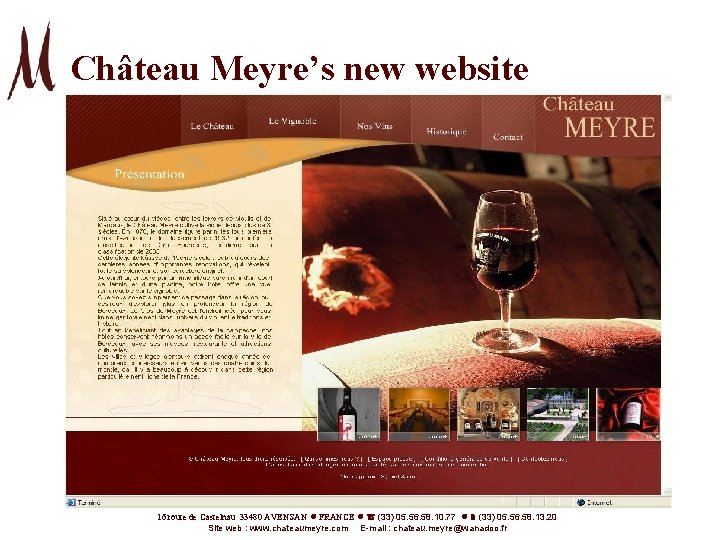 Château Meyre’s new website 16 route de Castelnau 33480 AVENSAN l FRANCE l (