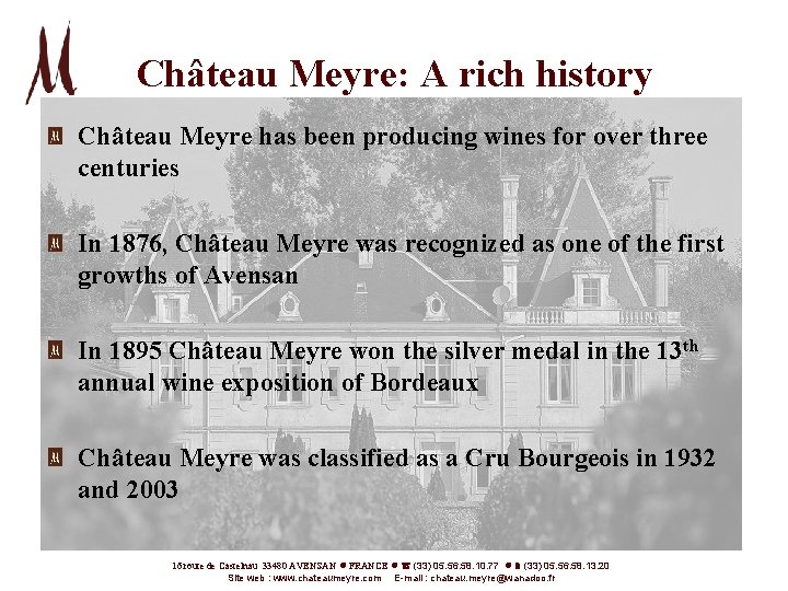 Château Meyre: A rich history Château Meyre has been producing wines for over three