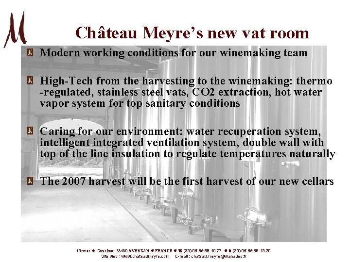 Château Meyre’s new vat room Modern working conditions for our winemaking team High-Tech from