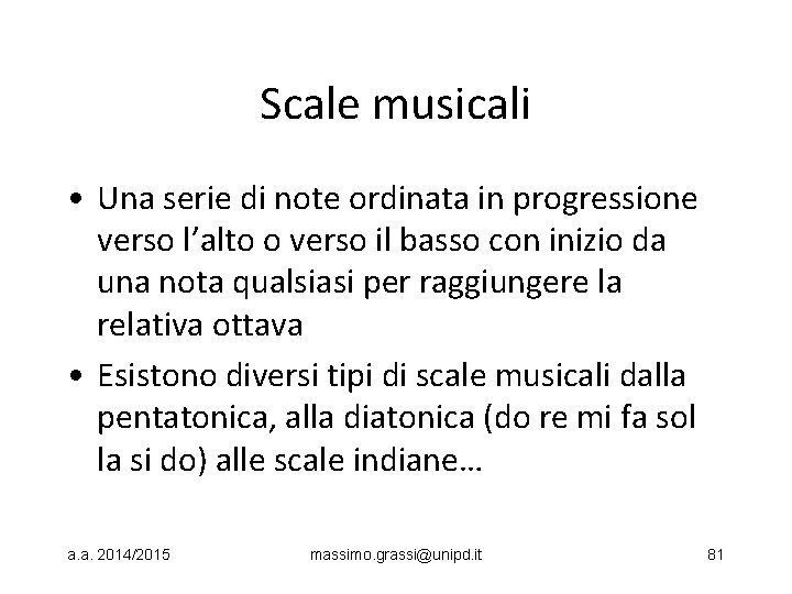 Scale musicali • Una serie di note ordinata in progressione verso l’alto o verso