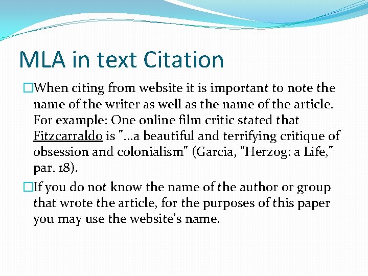 MLA in text Citation �When citing from website it is important to note the