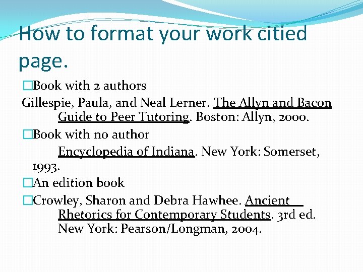 How to format your work citied page. �Book with 2 authors Gillespie, Paula, and