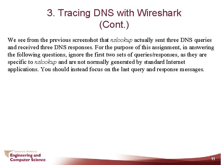 3. Tracing DNS with Wireshark (Cont. ) We see from the previous screenshot that