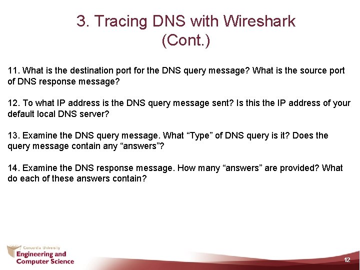 3. Tracing DNS with Wireshark (Cont. ) 11. What is the destination port for