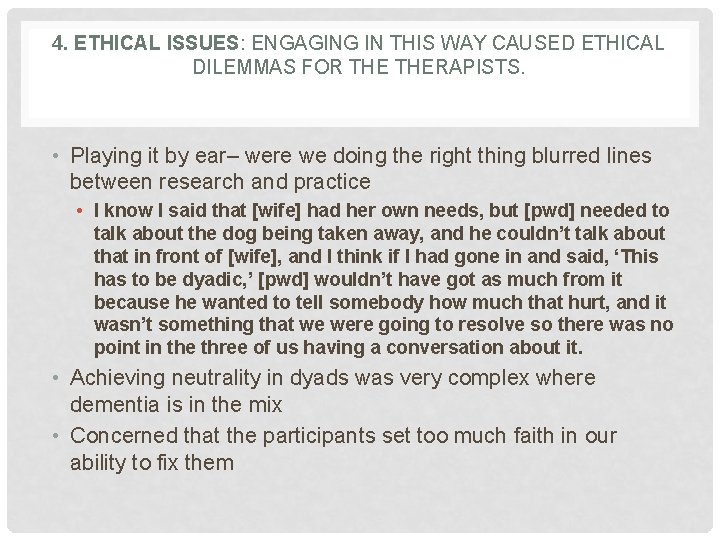 4. ETHICAL ISSUES: ENGAGING IN THIS WAY CAUSED ETHICAL DILEMMAS FOR THERAPISTS. • Playing
