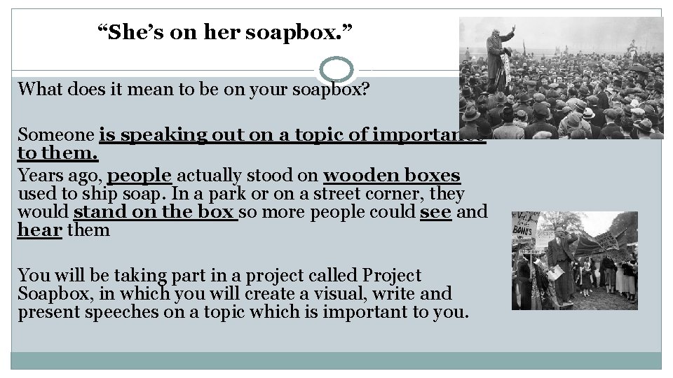 “She’s on her soapbox. ” What does it mean to be on your soapbox?