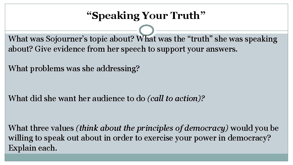 “Speaking Your Truth” What was Sojourner’s topic about? What was the “truth” she was