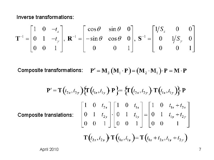 Inverse transformations: Composite translations: April 2010 7 