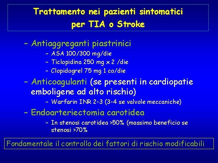 Trattamento nei pazienti sintomatici per TIA o Stroke – Antiaggreganti piastrinici – ASA 100/300