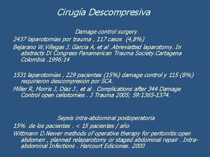 Cirugía Descompresiva Damage control surgery 2437 laparotomias por trauma , 117 casos (4, 8%)
