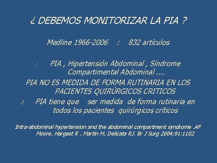 ¿ DEBEMOS MONITORIZAR LA PIA ? Medline 1966 -2006 : 832 artículos PIA ,