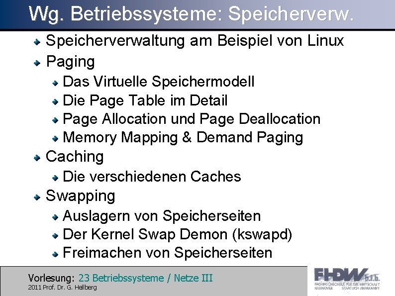 Wg. Betriebssysteme: Speicherverwaltung am Beispiel von Linux Paging Das Virtuelle Speichermodell Die Page Table