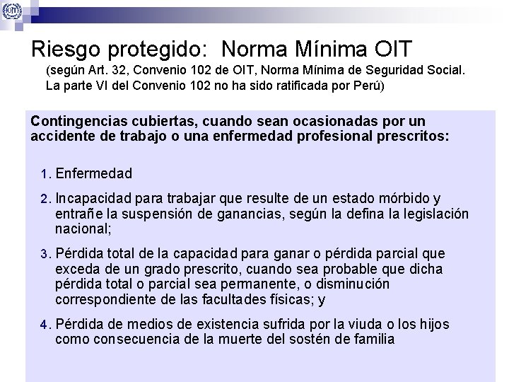 Riesgo protegido: Norma Mínima OIT (según Art. 32, Convenio 102 de OIT, Norma Mínima