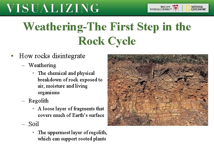 Weathering-The First Step in the Rock Cycle • How rocks disintegrate – Weathering •