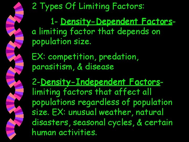 2 Types Of Limiting Factors: 1 - Density-Dependent Factorsa limiting factor that depends on