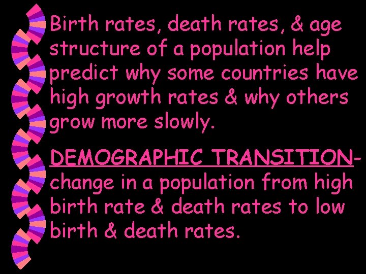 Birth rates, death rates, & age structure of a population help predict why some