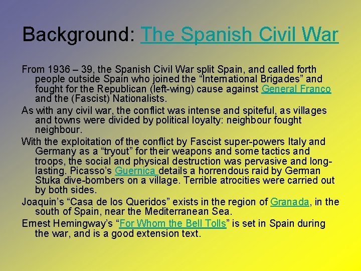 Background: The Spanish Civil War From 1936 – 39, the Spanish Civil War split